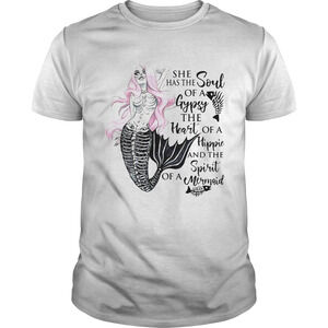 Mermaid She Has The Soul Of A Gypsy The Heart Of A Hippie Shirt